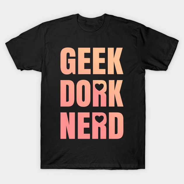 Geek Dork Nerd T-Shirt by ArtsByNaty